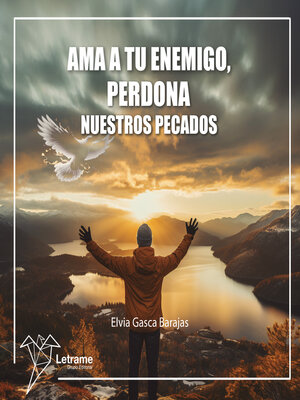 cover image of Ama a tu enemigo, perdona nuestros pecados